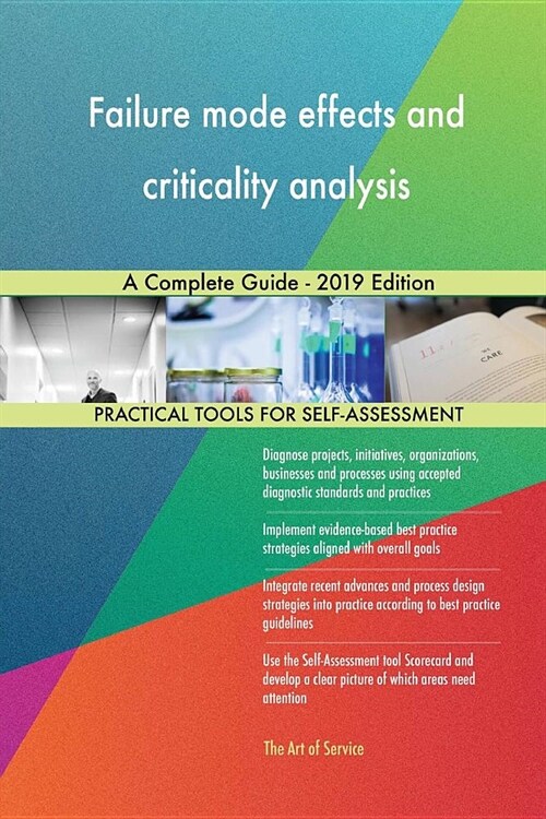 Failure Mode Effects and Criticality Analysis a Complete Guide - 2019 Edition (Paperback)