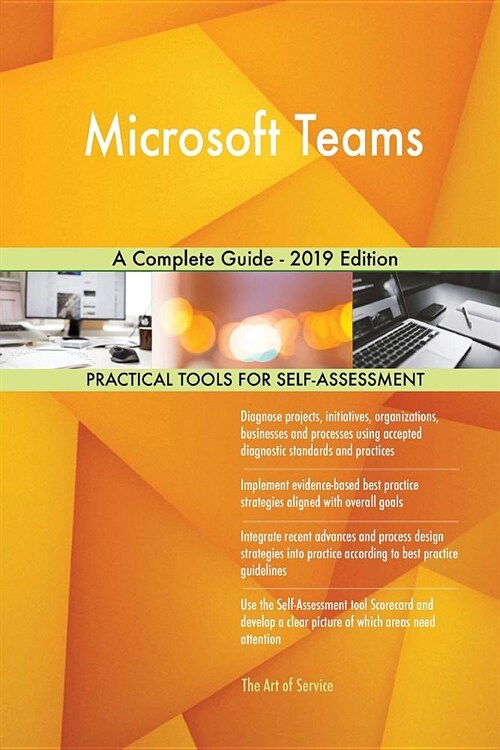 Microsoft Teams a Complete Guide - 2019 Edition (Paperback)