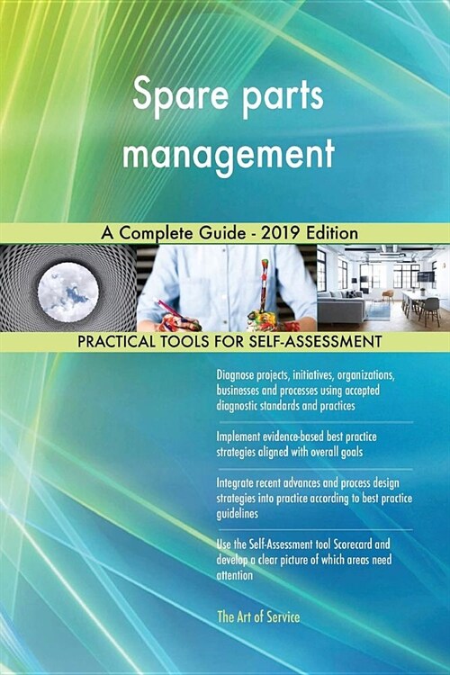 Spare Parts Management a Complete Guide - 2019 Edition (Paperback)