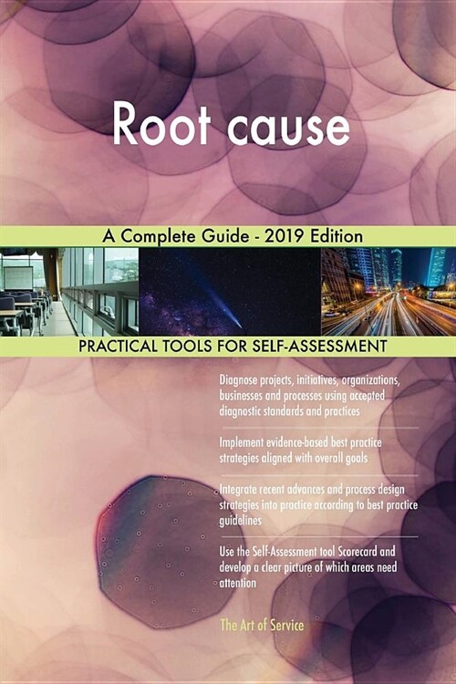 Root Cause a Complete Guide - 2019 Edition (Paperback)