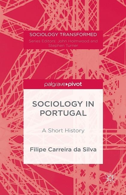 Portuguese Sociology : A History (Paperback, 1st ed. 2016)