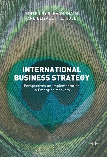 International Business Strategy : Perspectives on Implementation in Emerging Markets (Paperback, 1st ed. 2017)