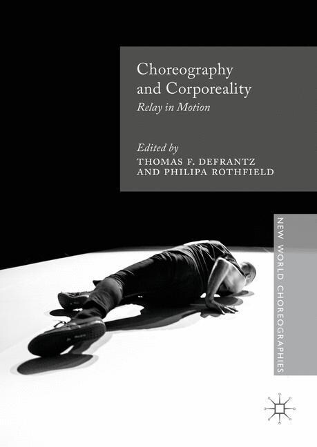 Choreography and Corporeality : Relay in Motion (Paperback, 1st ed. 2016)
