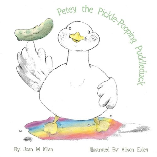 Petey the Pickle-Pooping Puddleduck (Paperback)