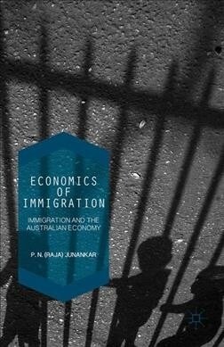 Economics of Immigration : The Impact of Immigration on the Australian Economy (Paperback, 1st ed. 2016)