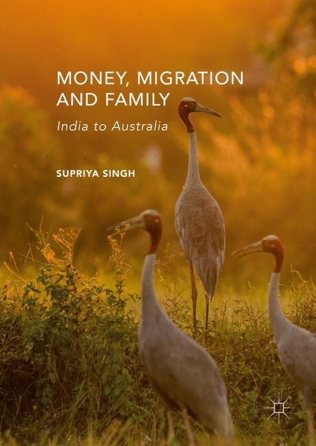 Money, Migration, and Family : India to Australia (Paperback, 1st ed. 2016)