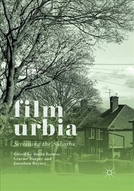 Filmurbia : Screening the Suburbs (Paperback, Softcover reprint of the original 1st ed. 2017)