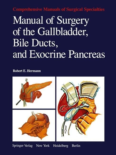 Manual of Surgery of the Gallbladder, Bile Ducts and Exocrine Pancreas (Paperback, Softcover Repri)