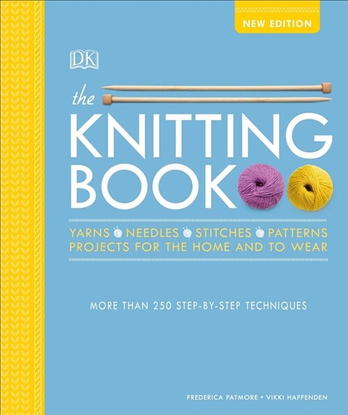 The Knitting Book: Over 250 Step-By-Step Techniques (Hardcover)