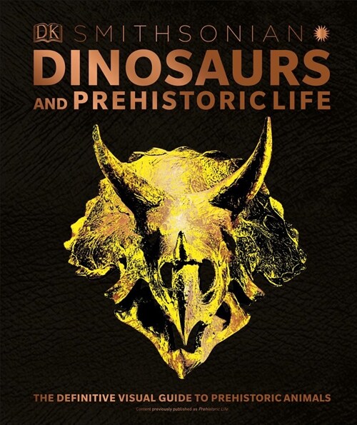 Dinosaurs and Prehistoric Life: The Definitive Visual Guide to Prehistoric Animals (Hardcover)