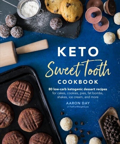 Keto Sweet Tooth Cookbook: 80 Low-Carb Ketogenic Dessert Recipes for Cakes, Cookies, Pies, Fat Bombs, (Paperback)