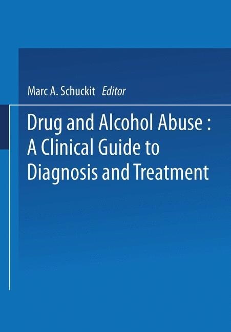 Drug and Alcohol Abuse: A Clinical Guide to Diagnosis and Treatment (Paperback, Softcover Repri)