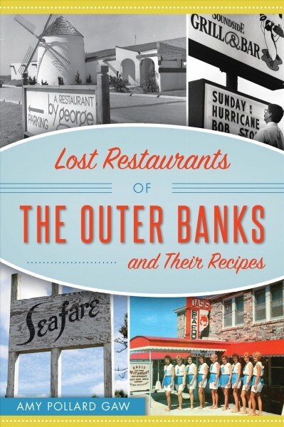 Lost Restaurants of the Outer Banks and Their Recipes (Paperback)