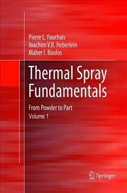 Thermal Spray Fundamentals: From Powder to Part (Paperback, Softcover Repri)