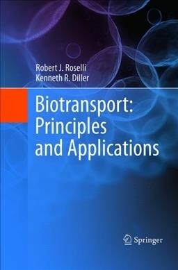 Biotransport: Principles and Applications (Paperback, Softcover Repri)