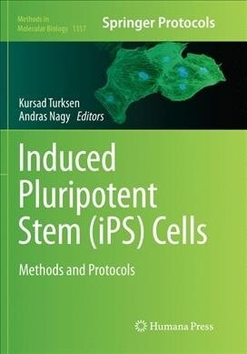 Induced Pluripotent Stem (Ips) Cells: Methods and Protocols (Paperback, Softcover Repri)