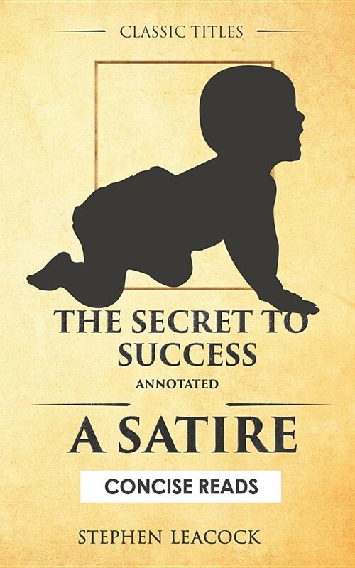 The Secret to Success (Annotated): A Satire (Paperback)