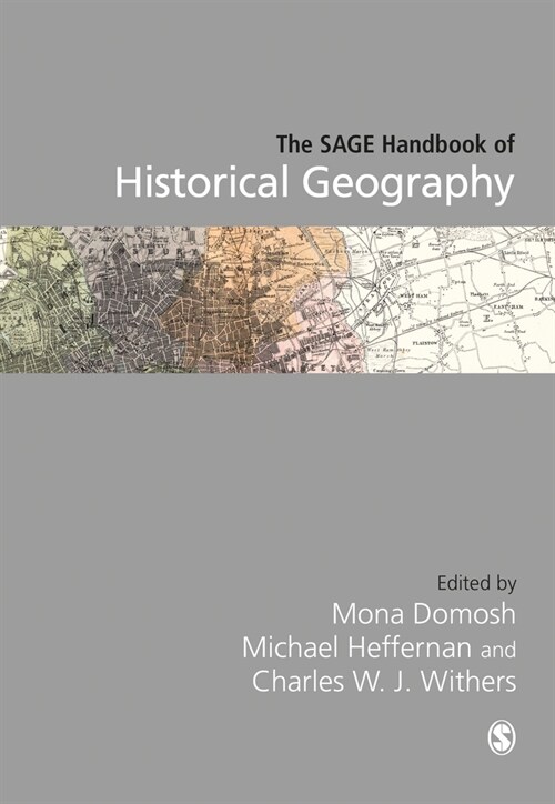 The SAGE Handbook of Historical Geography (Multiple-component retail product)