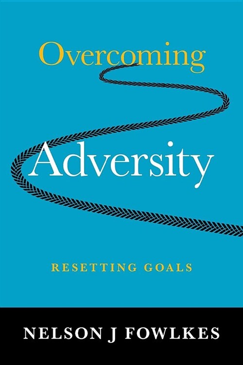 Overcoming Adversity: Resetting Goals (Paperback)