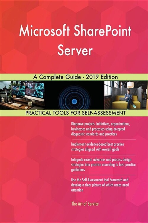 Microsoft Sharepoint Server a Complete Guide - 2019 Edition (Paperback)
