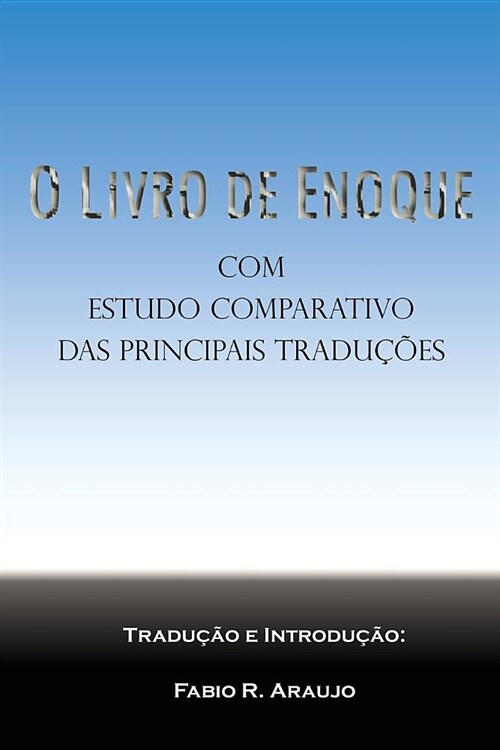 O Livro de Enoque: Com Estudo Comparativo Das Principais Tradu (Paperback)