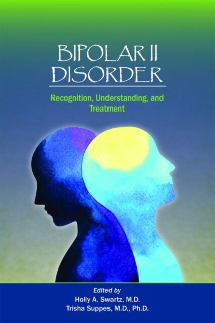 Bipolar II Disorder: Recognition, Understanding, and Treatment (Paperback)