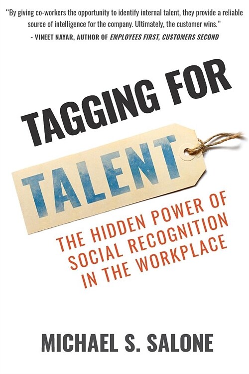 Tagging for Talent: The Hidden Power of Social Recognition in the Workplace (Paperback)