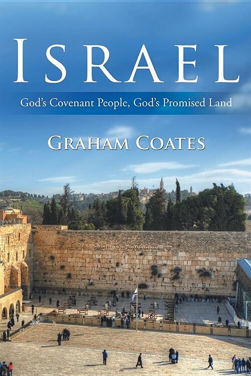 Israel: Gods Covenant People, Gods Promised Land (Paperback)