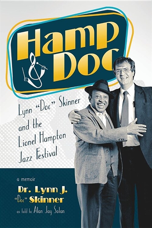 Hamp & Doc: Lynn doc Skinner and the Lionel Hampton Jazz Festival (Paperback)