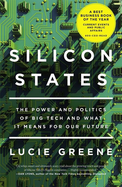 Silicon States: The Power and Politics of Big Tech and What It Means for Our Future (Paperback)