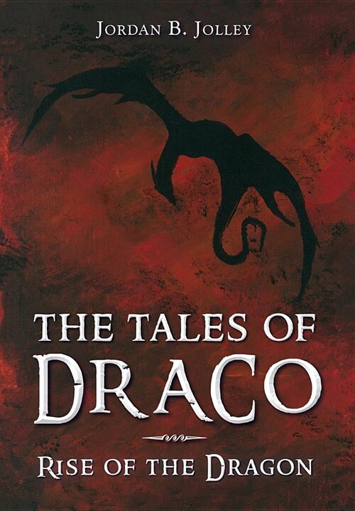 Rise of the Dragon: The Tales of Draco (Hardcover)