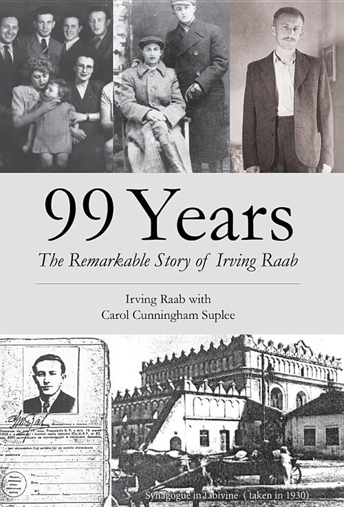 99 Years: The Remarkable Story of Irving Raab (Hardcover)