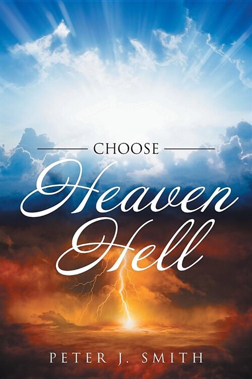 Choose Heaven Hell (Paperback)