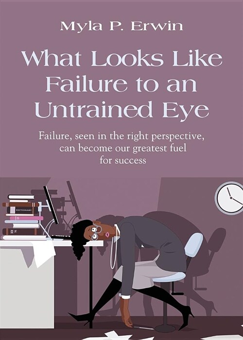 What Looks Like Failure to an Untrained Eye (Paperback)