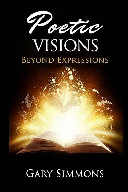 Poetic Visions: Beyond Expressions (Paperback)