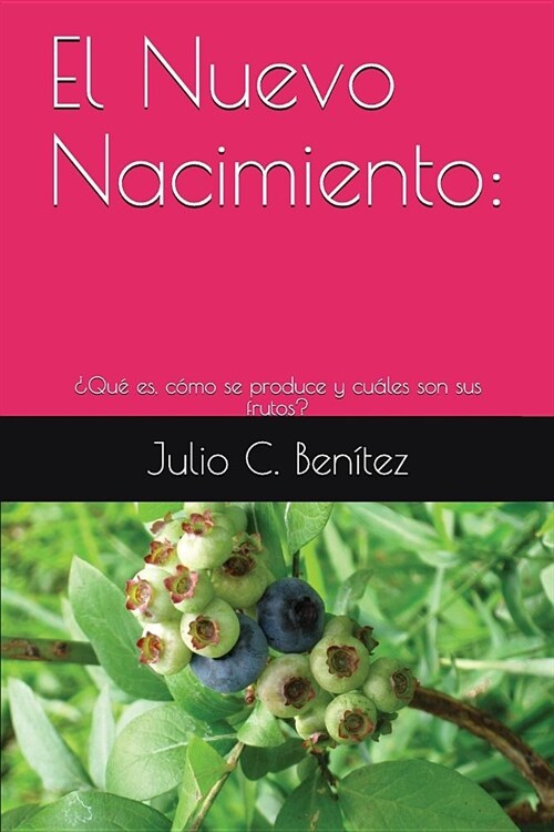 El Nuevo Nacimiento: 풯u?es, c?o se produce y cu?es son sus frutos? (Paperback)