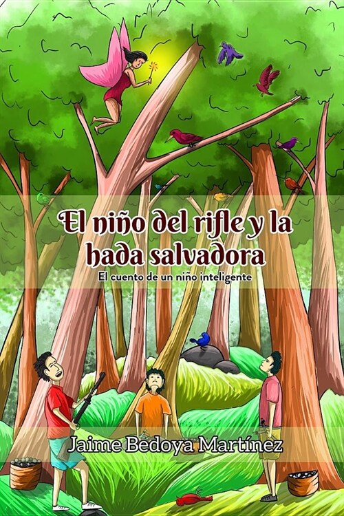 El ni? del rifle y la hada salvadora: El cuento de un ni? inteligente (Paperback)