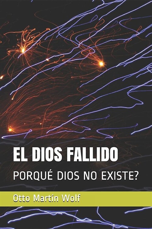 El Dios Fallido: Porqu?Dios No Existe? (Paperback)