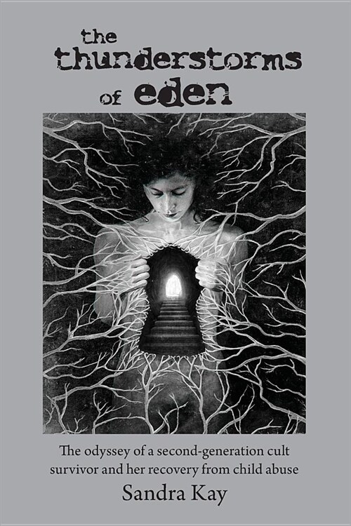The Thunderstorms of Eden: The Odyssey of a Second-Generation Cult Survivor and Her Recovery from Child Abuse (Paperback)