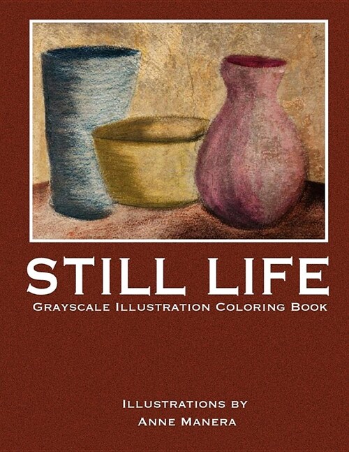 Still Life Grayscale Illustration Coloring Book (Paperback)