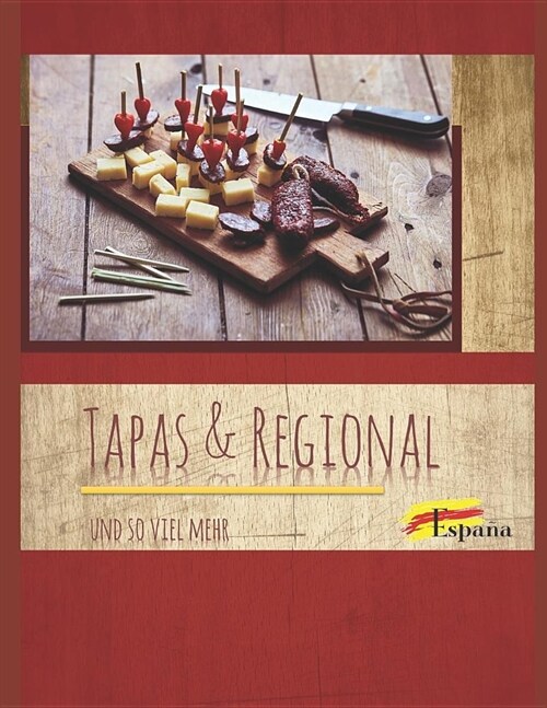 Tapas Regional Und So Viel Mehr (Paperback)