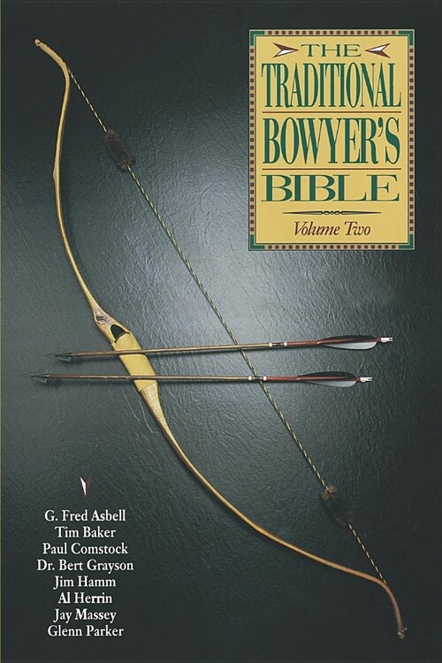 Traditional Bowyers Bible, Volume 2 (Paperback)