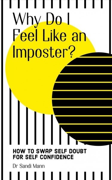 Why Do I Feel Like an Imposter? : How to Understand and Cope with Imposter Syndrome (Paperback)