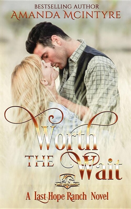 Worth the Wait: A Last Hope Ranch Novel; (Paperback)