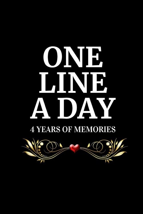 One Line a Day: Four Years of Memories, 6x9 Diary, Dated and Lined Book, Back with Heart Design (Paperback)