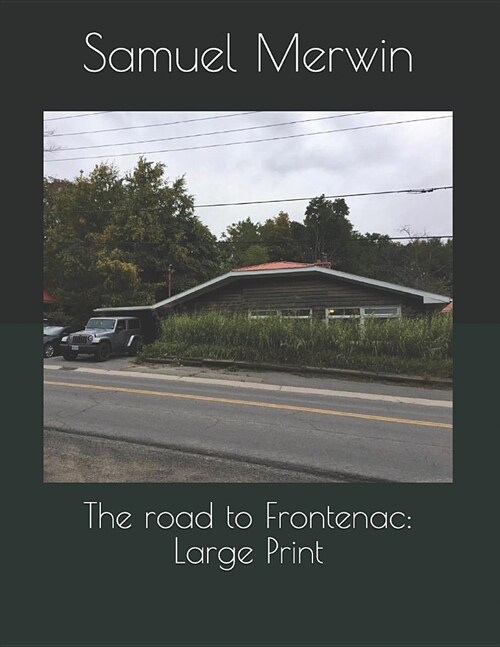 The Road to Frontenac: Large Print (Paperback)