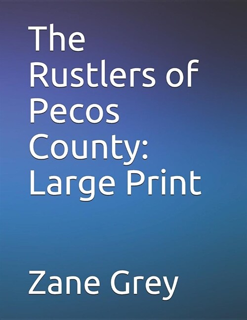 The Rustlers of Pecos County: Large Print (Paperback)