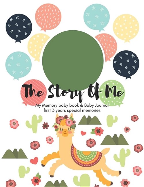 The Story of Me: My Baby Book & Baby Journal First 3 Years Special Memories (Paperback)