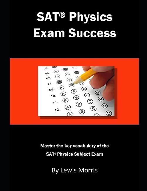 SAT Physics Exam Success: Master the Key Vocabulary of the SAT Physics Exam (Paperback)