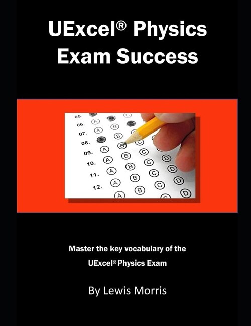 Uexcel Physics Exam Success: Master the Key Vocabulary of the Uexcel Physics Exam. (Paperback)